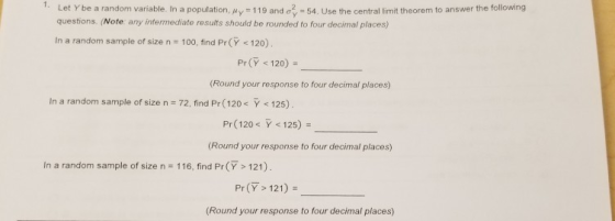 Let y be a random variable. In a population, ay = 119 and 62 = 54. Use the central limit theorem to answer the following ques