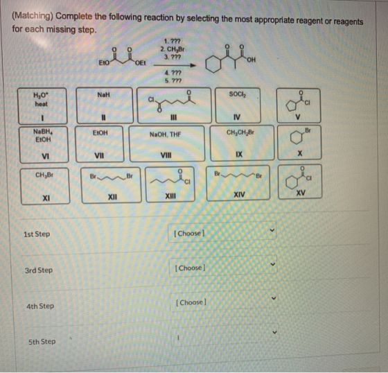 (Matching) Complete the following reaction by selecting the most appropriate reagent or reagents for each missing step. 1.777