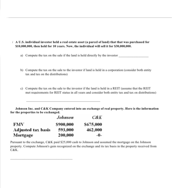 A U.S. individual investor held a real estate asset (a parcel of land) that that was purchased for $10,000,000, then held for