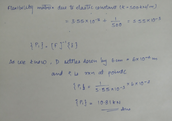 flexibility matrix due to elastic constant (k = sookN/m) = 3.55*10-3+ the = 5:55*10 {P,} = (fJ-{f} As we know , D settles do