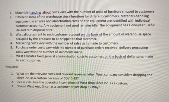 1. Materials-handing labour costs vary with the number of units of furniture shipped to customers. 2. Different areas of the