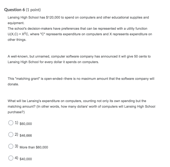 Question 6 (1 point) Lansing High School has $120,000 to spend on computers and other educational supplies and equipment The