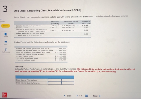 33 E9-8 (Algo) Calculating Direct Materials Variances [LO 9-3) Parker Plastic, Inc., manufactures plastic mats to use with ro