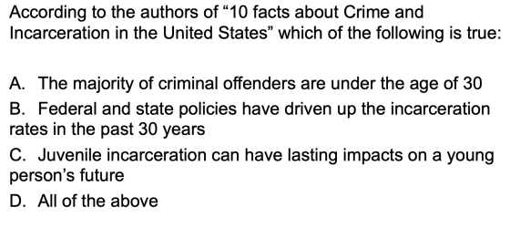According to the authors of “10 facts about Crime and Incarceration in the United States” which of the following is true: A.