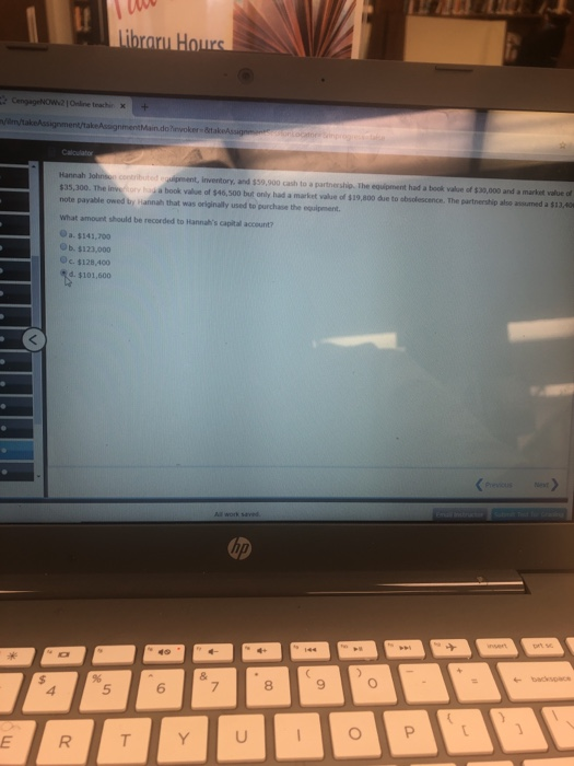 I w Library Hours CengageNow.20metrach * + //taksigment/ teagmentMindowokert of $20,000 and the partnershi d we a 12.40 Hanna