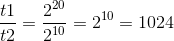 \frac{t1}{t2}=\frac{2^{20}}{2^{10}}=2^{10}=1024