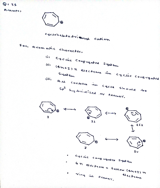 Q: 25 Answers cycloheptatrie 1 cation for, aromatic haracter. is cycuic conjugated system (4n+ 2 T electrons sustem in cyclic