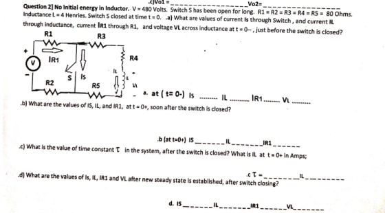 Question 21 No Initial energy in Inductor. V 480 Volts. Switch S has been open for long. R1 R2 R3- R4 R5 80 Ohms. Inductance