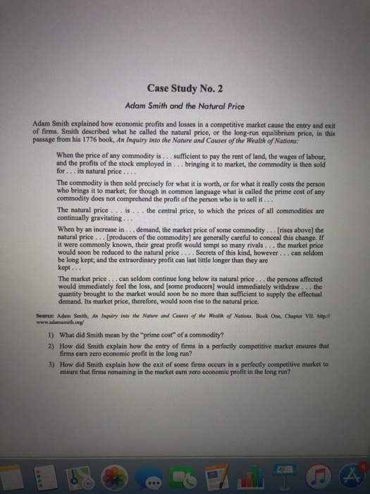 Case Study No. 2 Adam Smith and the Natural Price Adam Smith explained how economic profits and losses in a competitive marke
