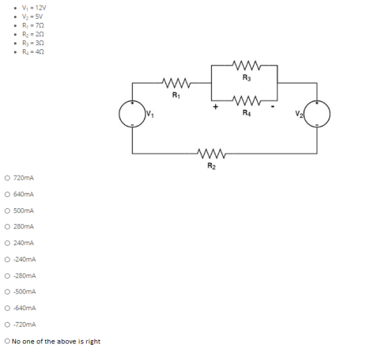 • V = 12V • V2 = 5V R = 70 R2 = 20 • R = 30 R. = 402 R3 R1 R4 R2 O 720mA O 640mA O 500mA O 280mA O 240mA 0-240mA 0-280mA 0 -5