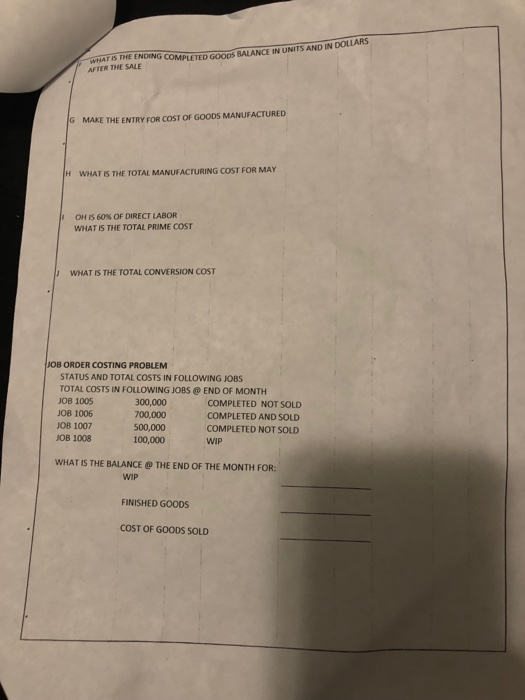 WHAT IS THE ENDING COMPLETED GOODS BALANCE IN UNITS AND IN AFTER THE SALE G MAKE THE ENTRY FOR COST OF GOODS MANUFACTURED H W