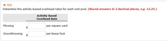 (c) Determine the activity-based overhead rates for each cost pool. (Round answers to 2 decimal places, e.g. 12.25.) Activity
