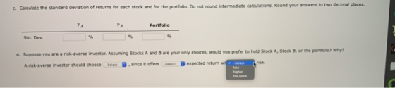 c. Calculate the standard deviation of returns for each stock and for the portfolio. Do not round Intermediate calculations.