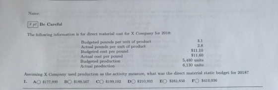 Name: 8 p Be Careful The following information is for direct material cost for X Company for 2018: 3.1 2.8 $11.10 $11.60 5,48