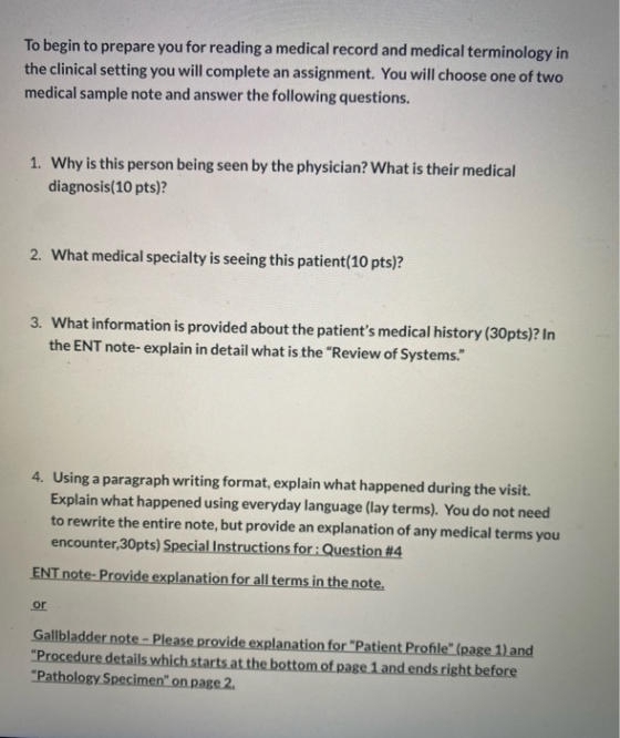 To begin to prepare you for reading a medical record and medical terminology in the clinical setting you will complete an ass