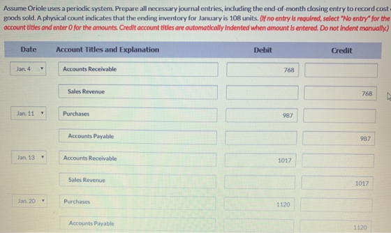 Assume Oriole uses a periodic system. Prepare all necessary journal entries, including the end-of-month closing entry to reco
