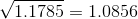 \sqrt{1.1785}=1.0856