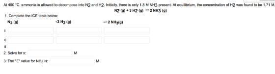 At 450 C, ammonia is allowed to decompose into N2 and H2. Initially, there is only 1.8 M NH3 present. At equilibrium, the co