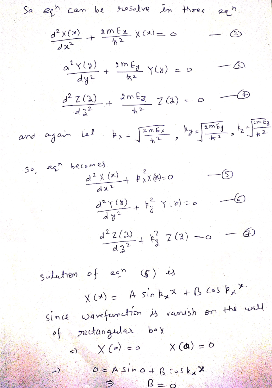 So egr can be resolve in three eah d?x(x) am Ex x(x)=0 + ħ2 da² mEy Yly) t2 d²Y(g) dyz d²2(3) d3² am Ez z (2) - + ħ2 Izm Ez 2