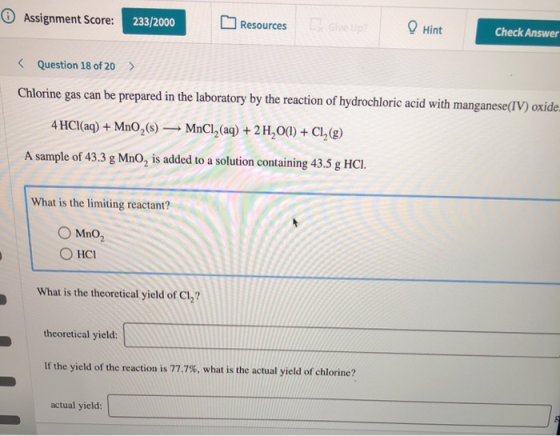 Assignment Score: 233/2000 Resources Hint Check Answer Question 18 of 20 > Chlorine gas can be prepared in the laboratory by