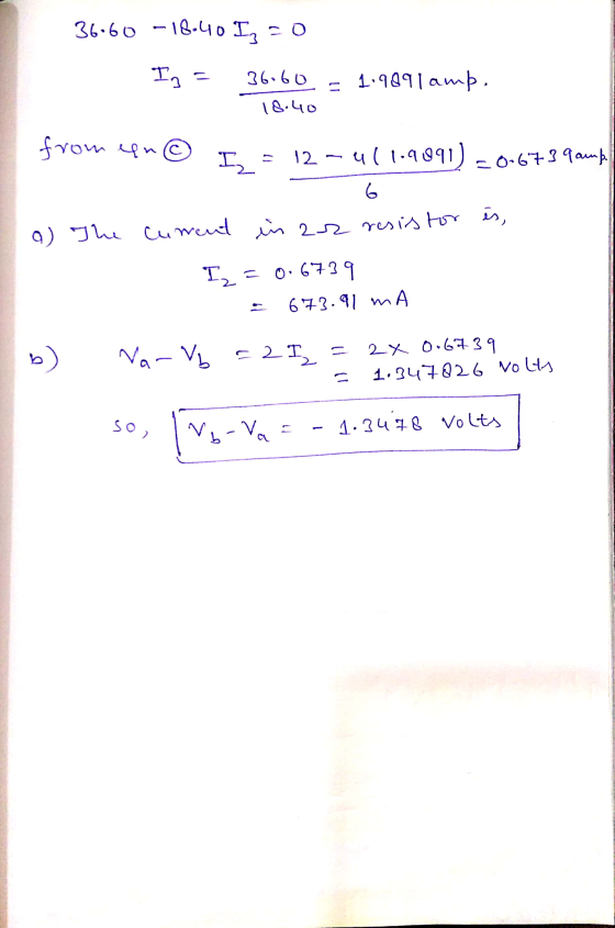 36.60-18.40 Iz = 0 In = 36.60 1:9891 amp. 18.40 from een Iz 12 - 411.9091) -0.673 9 amp. 6 in 22 resistor es a) The Curent Iz