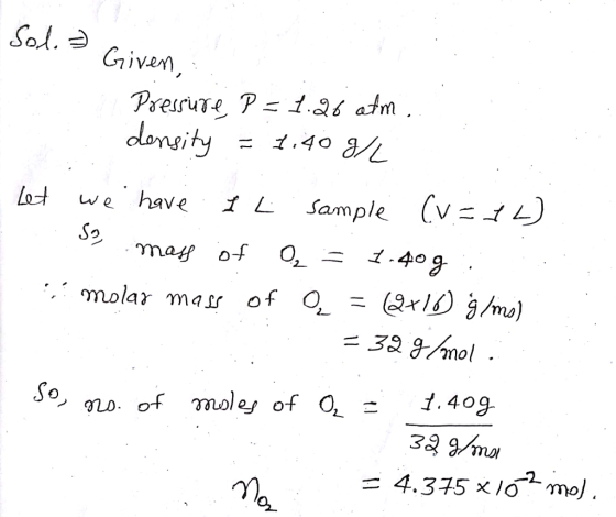 density = .40 aL So °> no. of moley of o - 1. 40g 4.375 xlmo