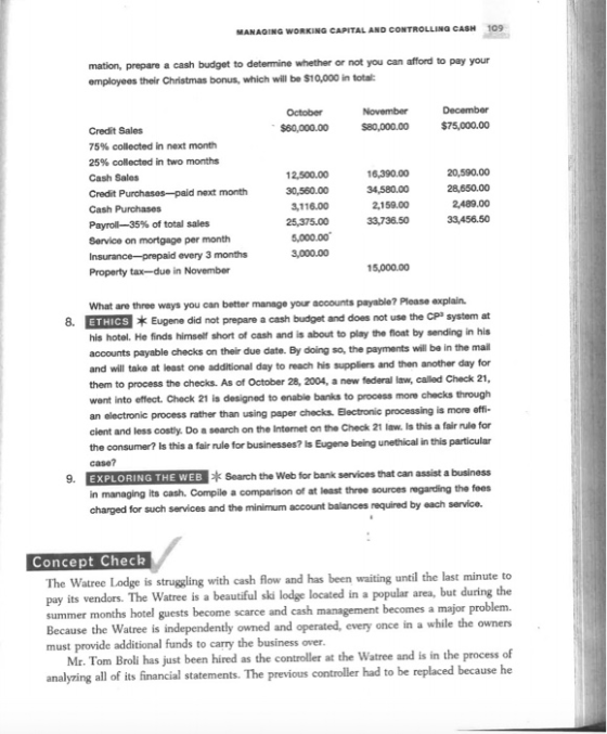 MANAGING WORKING CAPITAL AND CONTROLLING CASH 109 mation, prepare a cash budget to determine whether or not you can afford to