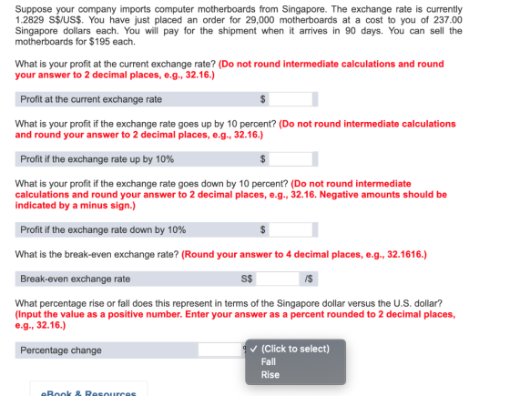 Suppose your company imports computer motherboards from Singapore. The exchange rate is currently 1.2829 S$/US$. You have jus