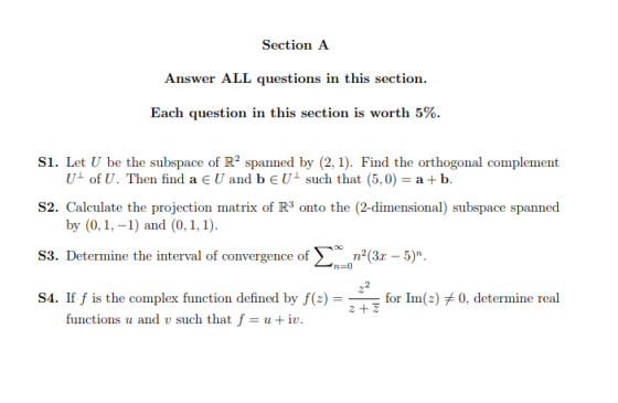 Section A Answer ALL questions in this section. Each question in this section is worth 5%. S1. Let U be the subspace of R2 sp