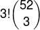 3!\binom{52}{3}