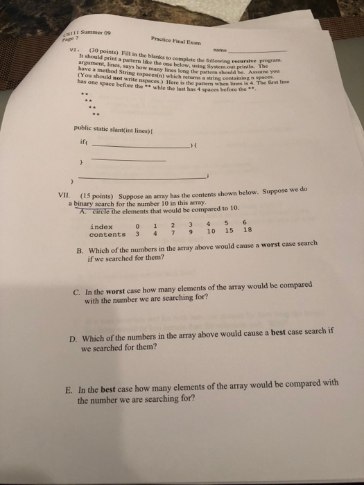 S1I Summer 09 Page 7 Practice Final Exam (30 points) Fill in the blanks to complete the following recursive program It should