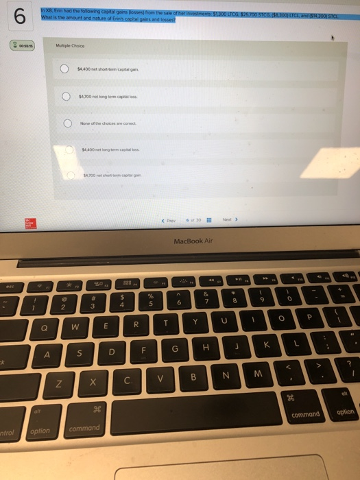 6 a dine Mutiple Choice 54 400 met long tem capital loss $4.700 net short em ptal MacBook Air 138 6 0 K. command option