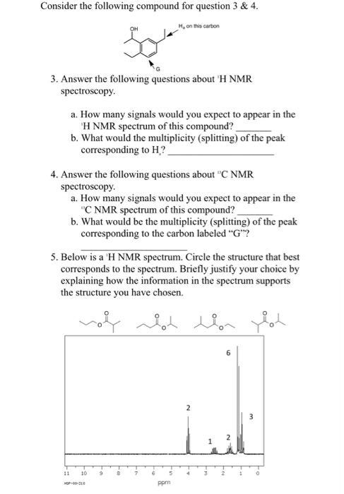 Consider the following compound for question 3 & 4. Hon this carbon 3. Answer the following questions about H NMR spectroscop