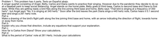 Problem 1. This problem has 4 parts. Texto en Español abajo. A singer quartet consisting of Angel, Betty, Carlos and Diana wa