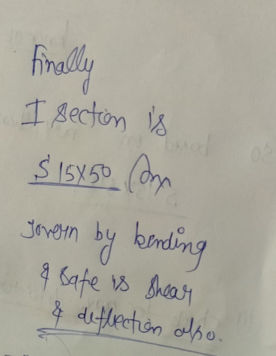 finally I section is $ 15X50 am by bending & Safe is shear & deflection also