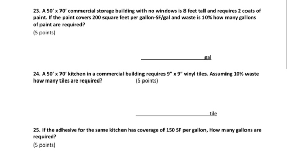 23. A 50 x 70 commercial storage building with no windows is 8 feet tall and requires 2 coats of paint. If the paint covers
