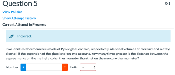 Question 5 0/1 View Policies Show Attempt History Current Attempt in Progress Incorrect. Two identical thermometers made of P