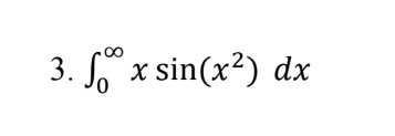 3. $.* * sin(x2) dx