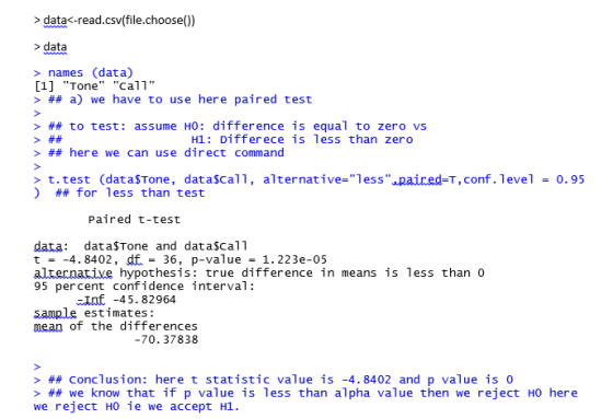 > datas-read.csv(file.choose() >data names (data) [1] ToneCal1 > ## a) we have to use here paired test > ## to test: assu