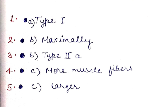 11. •oTчhe I 2.0 b) Maximally 2.) Тара на 4.0 c) More muscle 5. • с) ал fibers