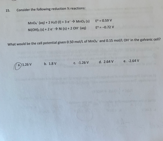 15. Consider the following reduction / reactions: MnO4 (aq) + 2 H20 (1) + 3 e → MnO2 (s) Ni(OH)2 (s) + 2 e- → Ni (s) + 2 OH-