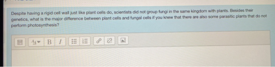Despite having a rigid cell wall just like plant cells do, scientists did not group fungi in the same kingdom with plants. Be