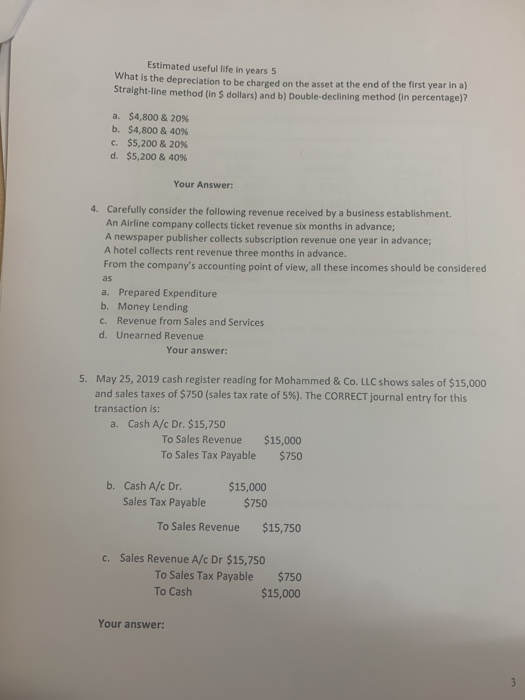 Estimated useful life in years 5 What is the depreciation to be charged on the asset at the end of the first year in a) Strai