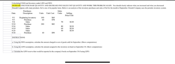 Calculating COGS and Inventory under LIFO and FIFO INCREASE ONE PURCHASE QUANTITY AND DECREASE ONE SALES UNIT QUANTITY AND WO