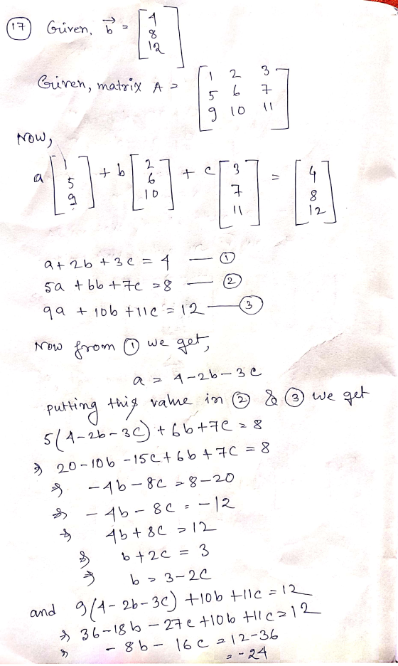 4 17 Guren, > 8 12 3 Giren, matrix A 2 6 7 con 5 il 9 10 Now, 2 + b + c co 3 6 all 10 8 12 at 2 b + 3cz 4 2 sa tbbt7e 28 3 qa