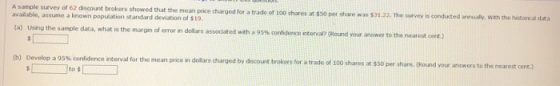 A sample survey of 62 discount brokers showed that the mean price charged for a trade of 100 shares at $50 per share was $31.