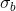 \sigma_{b}