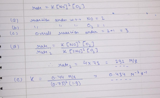 Mate = k [NO] 2 [₂] (9) maction ander witor No = 2 Overall reaction order = 2+1 = 3 1 (d) rate = Mate 2 K K [no]² Co, ] [200]