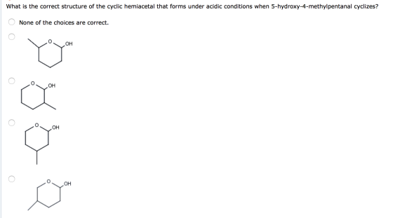 What is the correct structure of the cyclic hemiacetal that forms under acidic conditions when 5-hydroxy-4-methylpentanal cyc