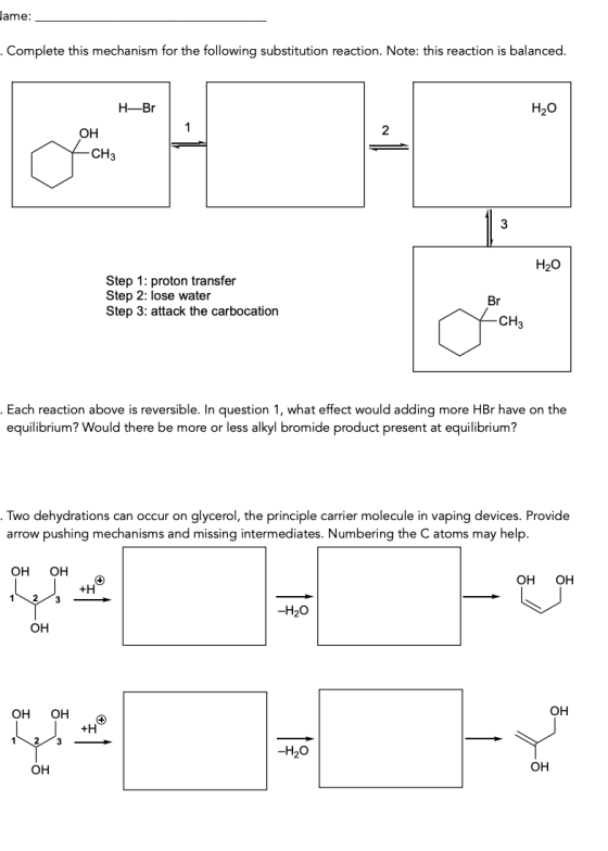 Jame: . Complete this mechanism for the following substitution reaction. Note: this reaction is balanced. H-Br Н,0 OH -CH3 H2